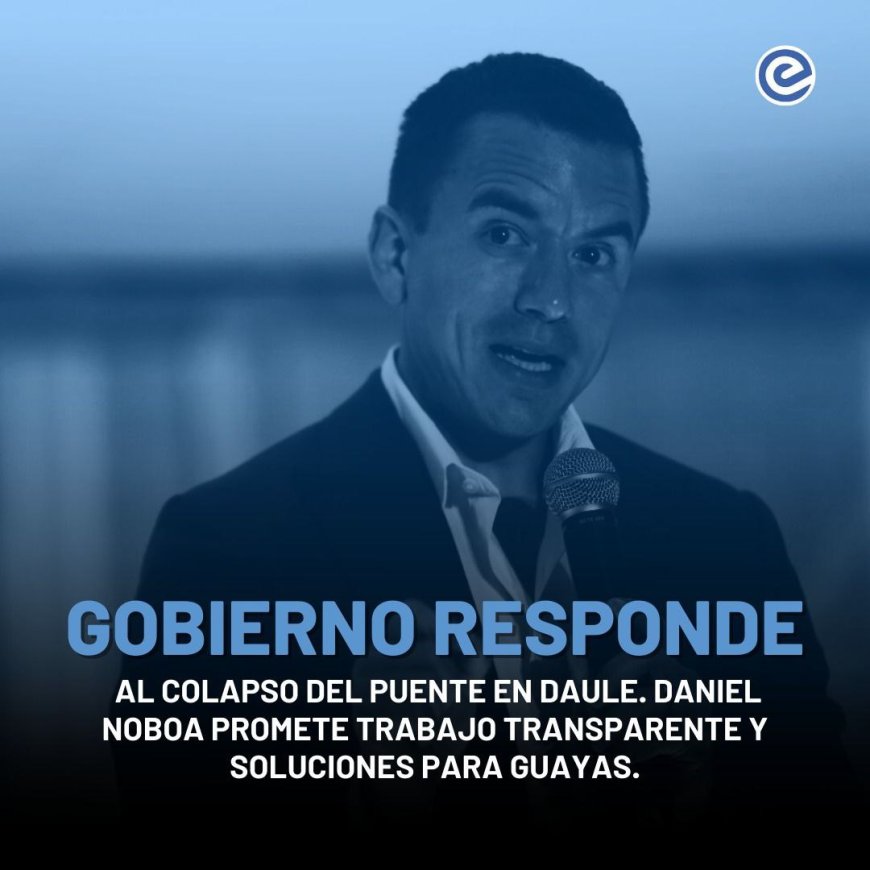 🔵 Las autoridades actúan ante el colapso del puente en Daule